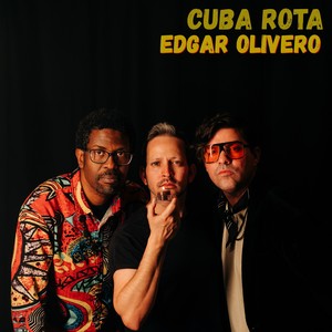 Edgar Olivero - Cuba Rota
