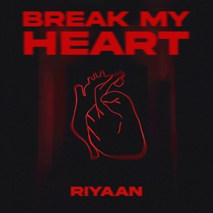 Break My Heart