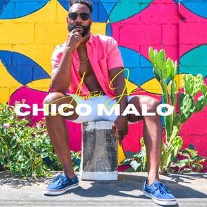 CHICO MALO (Explicit)