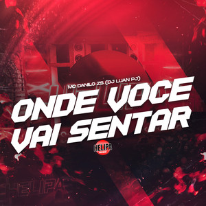 Onde Você Vai Sentar (Explicit)