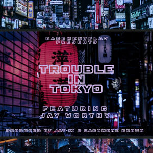 Trouble in Tokyo (feat. Jay Worthy & Cashmere Brown) (Explicit)