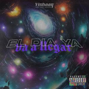 El Dia Ya Va A LLegar (Explicit)