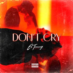Dont Cry (Explicit)