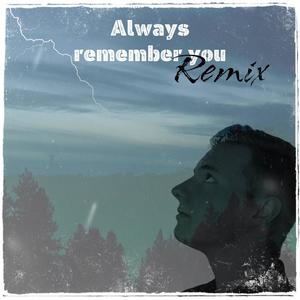 Always remember you (feat. Nick Music) [Remix]