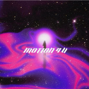 Motion 4 U (Explicit)