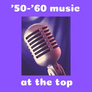 '50-'60 Music at the Top