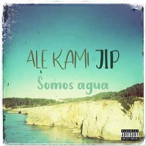 Somos agua (Explicit)