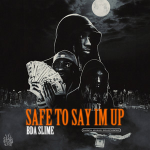 Safe To Say Im Up (Explicit)