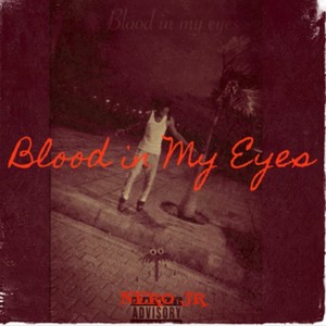 Blood in my eyes BIME (Explicit)