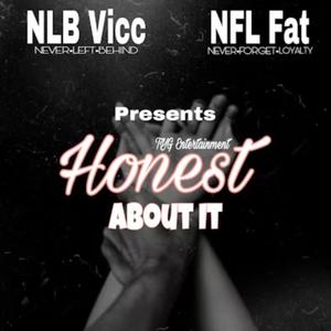Honest About It (feat. NFL Fat) (Explicit)