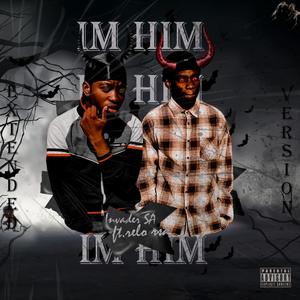 I Am Him (feat. Invader SA) [Special ext Version] [Explicit]