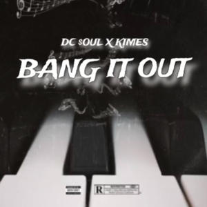 BANG IT OUT (feat. Kimes) (Explicit)