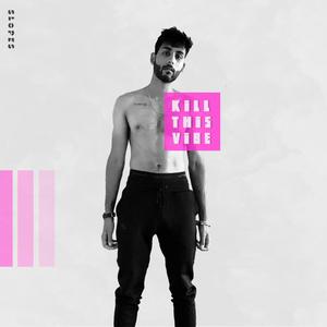 Kill This Vibe (Explicit)