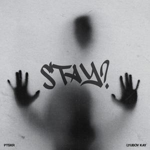 Stay?(feat. Lyubov Kay)