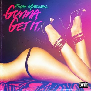 Gunna Get It (Explicit)