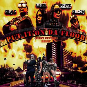 Put it on Da Floor (Flint Cypher) (feat. Kei Nova, KeLamil & Killa K) [Explicit]