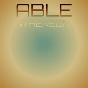 Able Whereon