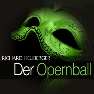 Heuberger: Der Opernball