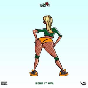 Bend It Ova (Explicit)