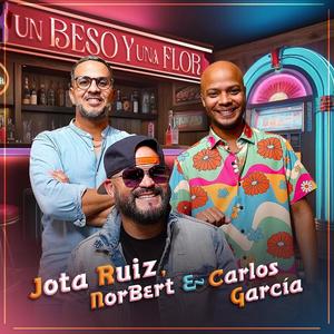 Un Beso Y Una Flor (feat. NorBert & Carlos Garcia)