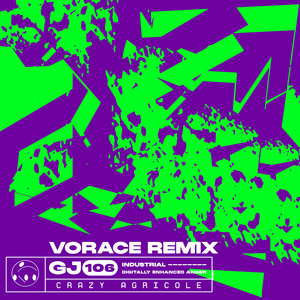 Crazy Agricole (Vorace Remix, industrial - digitally enhanced anger)