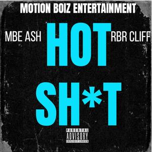 MBE ASH- Hot **** (feat. RP Cliff) [Explicit]