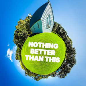 Nothing Better Than This