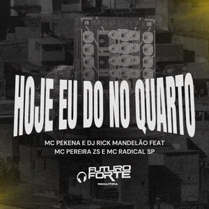 Hoje Eu Dou no Quarto (Explicit)