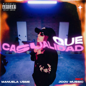 Que Casualidad (Explicit)