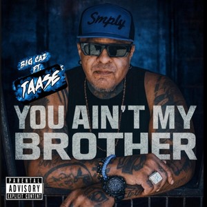 You Ain't My Brother (feat. Taase) (Explicit)