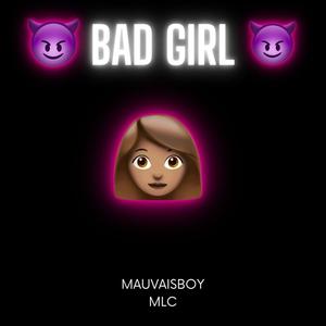 Bad Girl (feat. MLC) [Explicit]