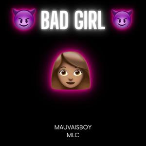 Bad Girl (feat. MLC) (Explicit)