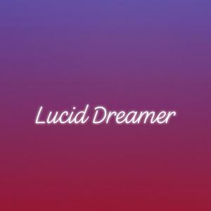 Lucid Dreamer (Explicit)