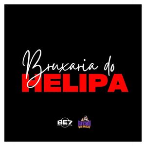 Bruxaria do Helipa (Explicit)