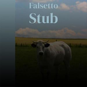 Falsetto Stub