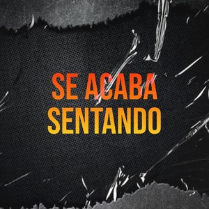 Se Acaba Sentando (Explicit)
