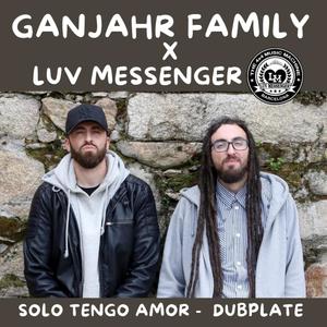 Solo Tengo Amor (Dub Plate) (feat. Ganjahr Family)