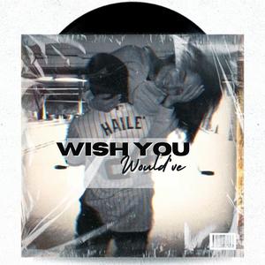 Wish You Would've