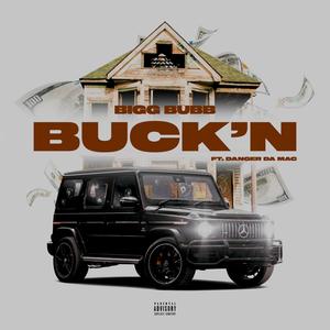 BUCK'N (feat. Danger the mac) [Explicit]