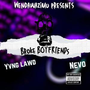 Broke Boyfriends (feat. Yvng Lawd) [Single]