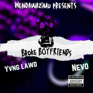 Broke Boyfriends (feat. Yvng Lawd) (Single)