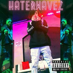 HaterWavez(feat. Domyon) (Explicit)