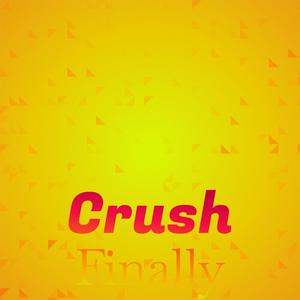 Crush Finally
