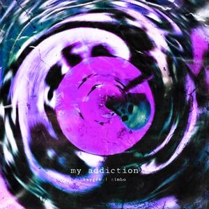 My Addiction (feat. zimbo!) (Explicit)
