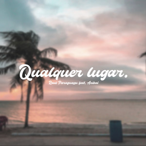 Qualquer Lugar (Explicit)