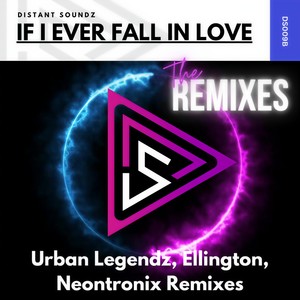 If I Ever Fall In Love (Neontronix Mix)