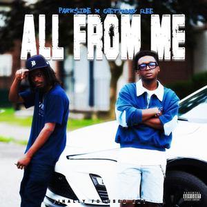 All From Me (feat. Park$ide) [Explicit]