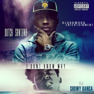 I Don't Know Why (feat. Showy Banga) - Single [Explicit]