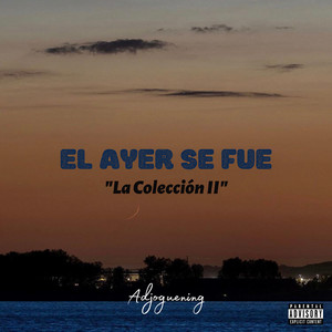 El Ayer Se Fue "La Colección II" (Explicit)