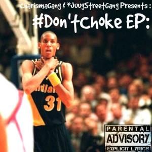 #Don'tChoke EP: (Explicit)